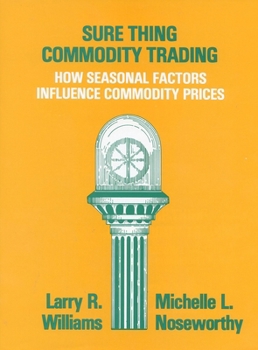 Hardcover Sure Thing Commodity Trading: How Seasonal Factors Influence Commodity Prices Book