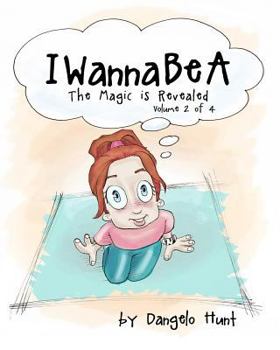 Paperback IWannaBeA volume 2: Helping Children Dream & Visualize At An Early Age Book