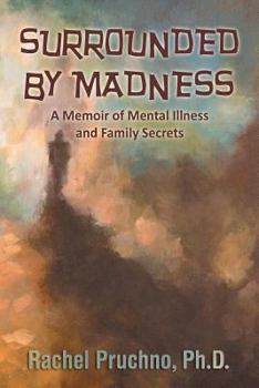 Paperback Surrounded by Madness: A Memoir of Mental Illness and Family Secrets Book