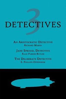 Paperback 3 Detectives: An Aristocratic Detective / Jane Sprood, Detective / The Deliberate Detective Book