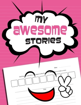 My Awesome Stories: Storytelling Notebook For Kids to be Used with Story Cubes - Grades 5th and up - 8.5" x 11" - 120 pages (Roll-A-Story Notebooks)
