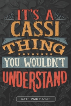 Paperback It's A Cassi Thing You Wouldn't Understand: Cassi Name Planner With Notebook Journal Calendar Personal Goals Password Manager & Much More, Perfect Gif Book