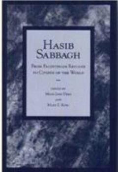 Hardcover Hasib Sabbagh: From Palestinian Refugee to Citizen of the World Book
