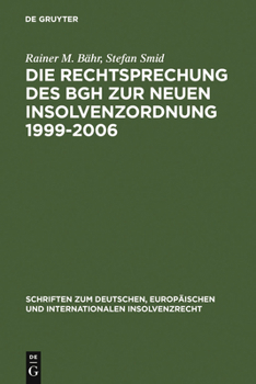 Hardcover Die Rechtsprechung Des Bgh Zur Neuen Insolvenzordnung 1999-2006: Systematische Darstellung [German] Book