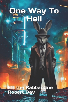 Paperback One Way To Hell: EB the Rabbantine Book