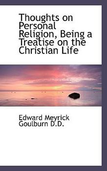 Hardcover Thoughts on Personal Religion, Being a Treatise on the Christian Life Book