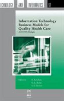 Hardcover Information Technology Business Models for Quality Health Care: An EU/ US Dialogue Book