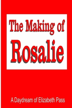 Paperback The Making of Rosalie Book