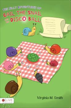 Paperback The Silly Adventures of Gail the Snail and the Disco Ball Book