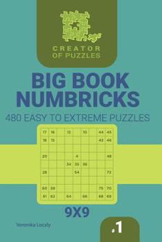 Creator of puzzles - Big Book Numbricks 480 Easy to Extreme Puzzles
