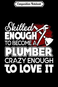 Composition Notebook: Plumber - Love Plumber  Journal/Notebook Blank Lined Ruled 6x9 100 Pages