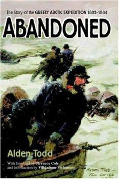 Hardcover Abandoned: The Story of the Greely Arctic Expedition, 1881-1884 Book