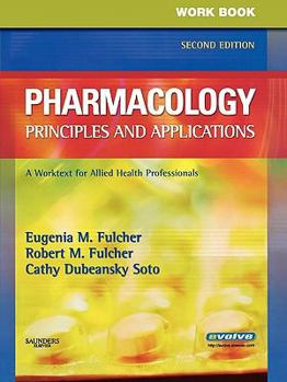 Paperback Workbook for Pharmacology: Principles and Applications: A Worktext for Allied Health Professionals Book