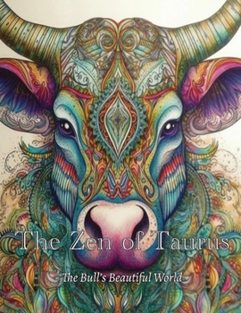 Paperback The Zen of Taurus: The Bull's Beautiful World Book