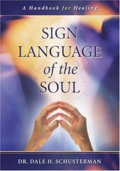 Paperback Sign Language of the Soul: A Handbook for Healing Book