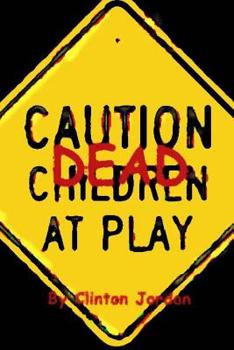 Paperback Caution Dead Children at Play Book