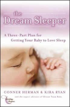 Paperback The Dream Sleeper: A Three-Part Plan for Getting Your Baby to Love Sleep Book