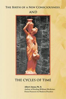 Paperback The Birth of a New Consciousness and the Cycles of Time Book
