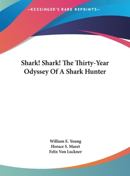 Hardcover Shark! Shark! The Thirty-Year Odyssey Of A Shark Hunter Book