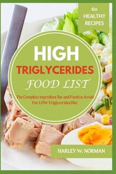 Paperback High Triglycerides Food List: The Complete Ingredient list and Food to Avoid For High Triglycerides Diet Book