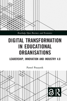 Paperback Digital Transformation in Educational Organizations: Leadership, Innovation and Industry 4.0 Book