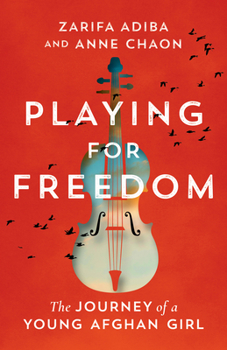 Paperback Playing for Freedom: The Journey of a Young Afghan Girl Book