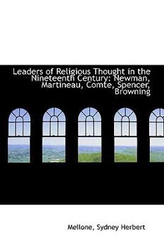 Leaders of Religious Thought in the Nineteenth Century : Newman, Martineau, Comte, Spencer, Browning