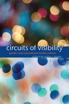 Hardcover Circuits of Visibility: Gender and Transnational Media Cultures Book