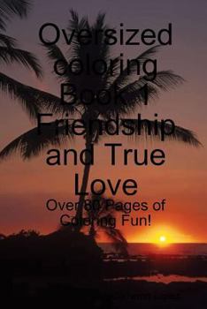 Paperback Oversized Coloring Book Friendship and true Love Book