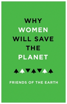 Paperback Why Women Will Save the Planet Book