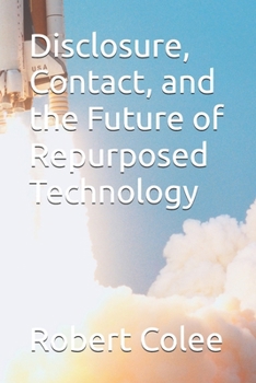 Paperback Disclosure, Contact, and the Future of Repurposed Technology Book