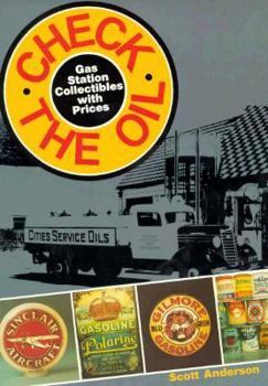 Paperback Check the Oil: Gas Station Collectibles with Prices: A Pictorial History of the American Filling Station Book