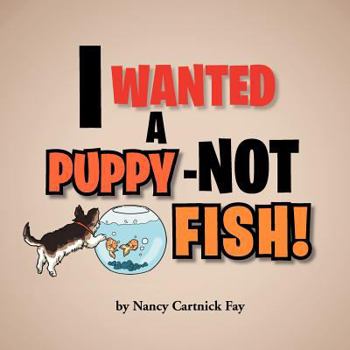 Paperback I Wanted A Puppy - Not Fish! Book