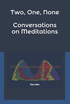 Paperback Two, One, None: Conversations on Meditations Book