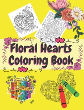 Paperback Floral Hearts Coloring Book: Creative Haven Romantic Designs for Lovers Relaxation with Stress Relieving Book