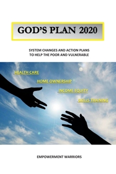 Paperback GOD'S PLAN 2020: SYSTEM CHANGES AND ACTION PLANS TO HELP THE POOR AND VULNERABLE Book