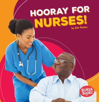 Hooray for Nurses! - Book  of the Hooray for Community Helpers!