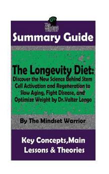 Paperback Summary: The Longevity Diet: Discover the New Science Behind Stem Cell Activation and Regeneration to Slow Aging, Fight Disease Book