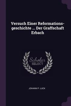Paperback Versuch Einer Reformations-geschichte ... Der Graffschaft Erbach Book