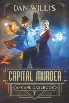 Capital Murder (Arcane Casebook Book 7) - Book #7 of the Arcane Casebook