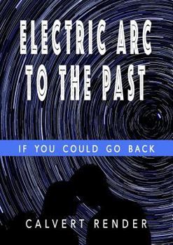 Paperback Electric Arc To The Past Book