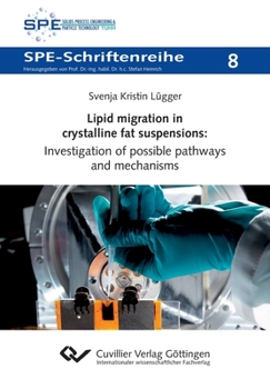 Paperback Lipid migration in crystalline fat suspensions: Investigation of possible pathways and mechanisms Book