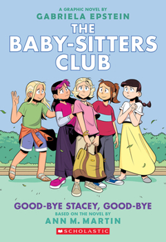 Good-bye Stacey, Good-bye - Book #11 of the Baby-Sitters Club Graphic Novels