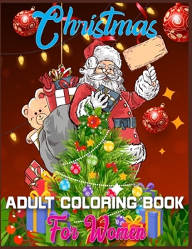 Christmas Adult Coloring Book For Women: christmas coloring books for Women- Best Christmas gift for Women