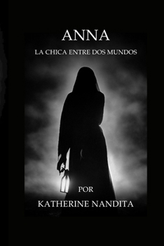 Paperback Anna: La Chica Entre DOS Mundos [Spanish] Book
