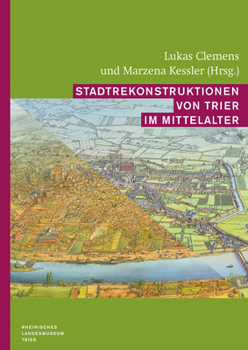 Hardcover Stadtrekonstruktionen Von Trier Im Mittelalter [German] Book