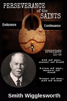 Paperback Smith Wigglesworth The Perseverance of the Saints: "Commitment, Obedience, Patience, Endurance" Book
