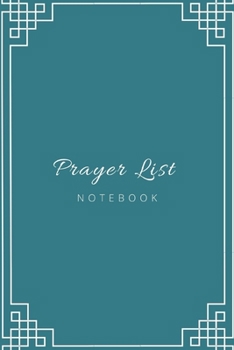 Paperback Prayer List Notebook: Cultivate an attitude of forgiveness, gratitude and prayer daily. Book