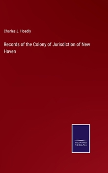 Hardcover Records of the Colony of Jurisdiction of New Haven Book