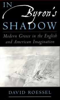 Paperback In Byron's Shadow: Modern Greece in the English and American Imagination Book